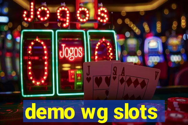 demo wg slots